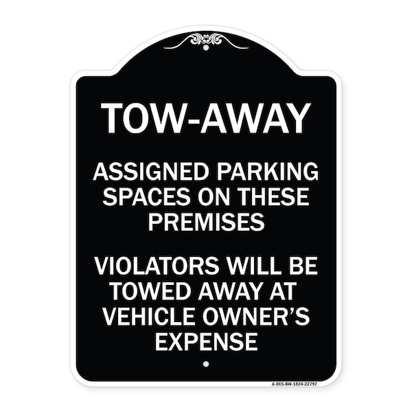 Tow Zone Assigned Parking Spaces on These Premises Violators Will Be Towed Away at Ve, BW-1824-22797
